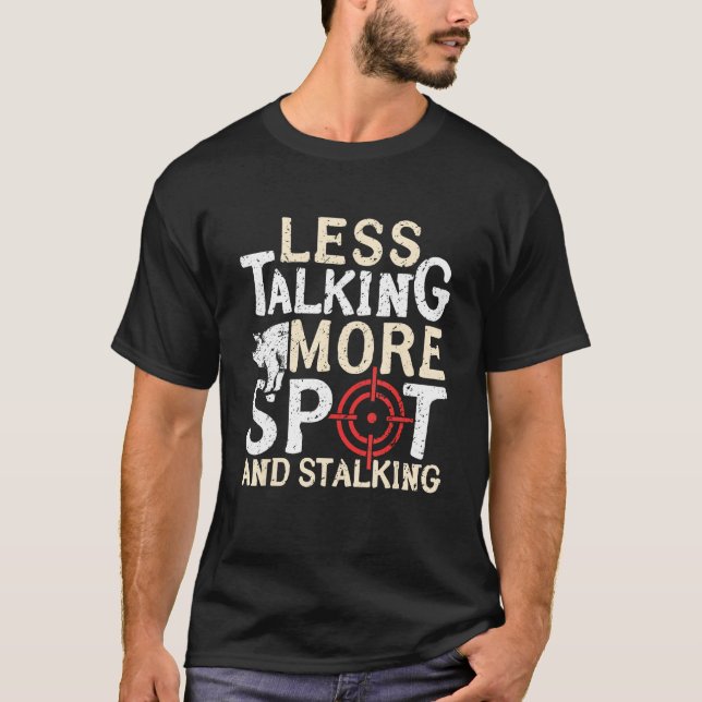 T-shirt Less Talking More Spot And Stalking Hog Hunting (Devant)