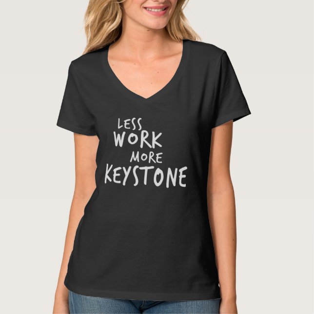 T-shirt Less Work More Keystone (Devant)