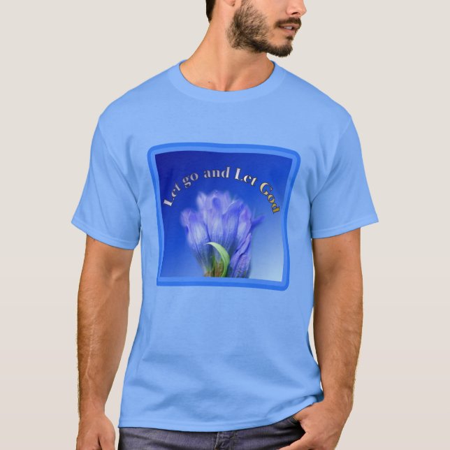 T-shirt Let Go Let Let God Gentian Flower Citation inspira (Devant)