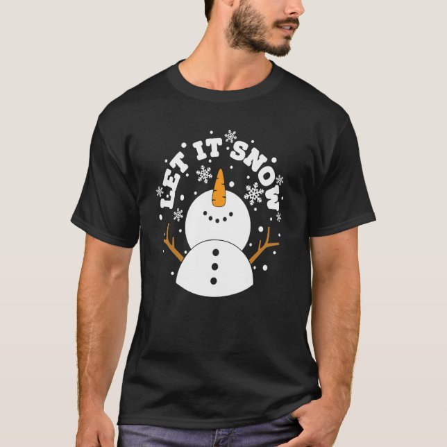 T-shirt let it snow snowman snowflake xmas christmas (Devant)