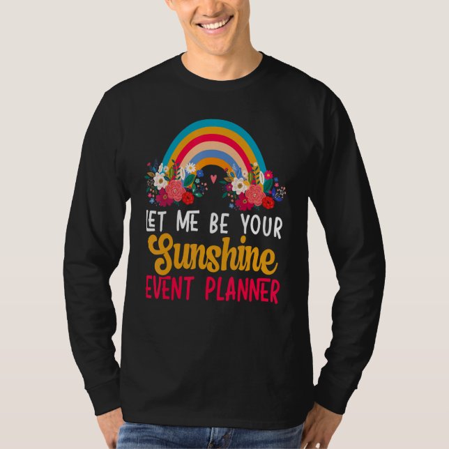 T-shirt Let Me Be Your Sunshine Organizer Event Planner (Devant)