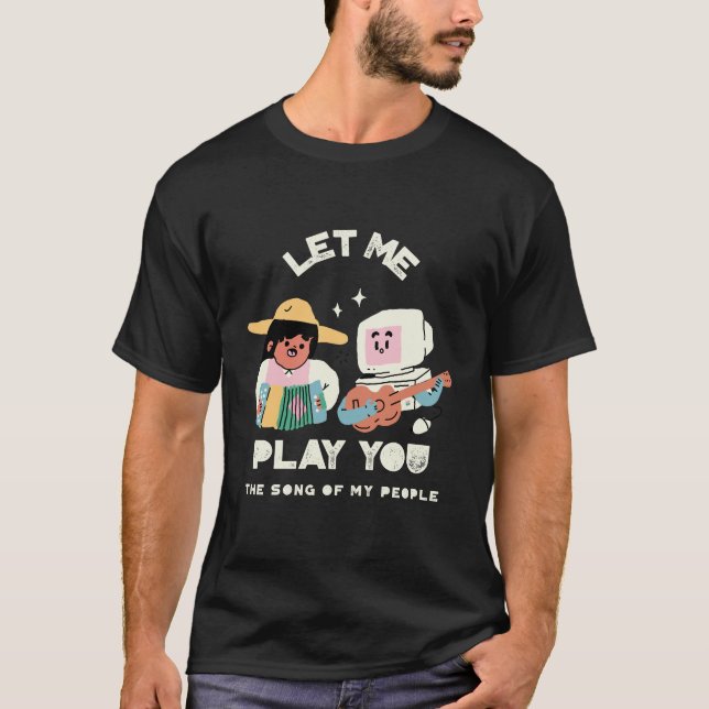 T-shirt Let Me Play You the Song of My People (Devant)