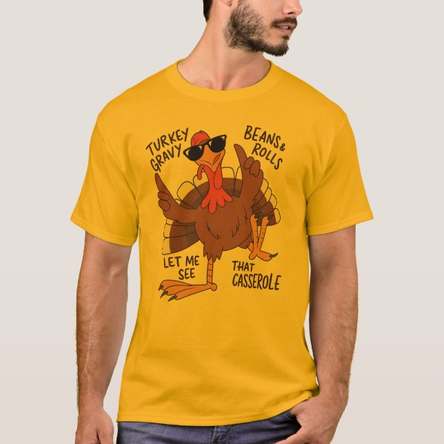 T-shirt Let Me See That Casserole” funny turkey (Devant)