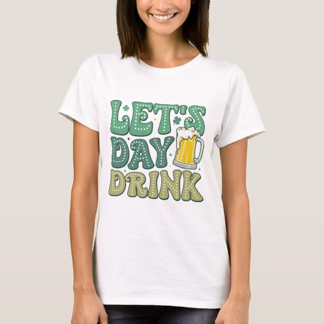 T-shirt Let’s Day Drink Distressed | Funny Irish Drinking (Devant)