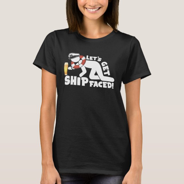 T-shirt Let s Get Ship Faced Love Cruise (Devant)