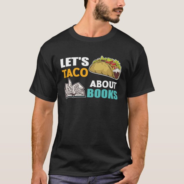 T-shirt Let s Taco About Books Book Nerds Reading (Devant)