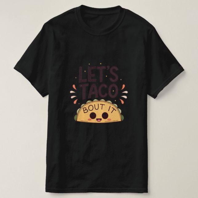 T-shirt Let’s Taco ‘Bout It Funny Tee (Design devant)