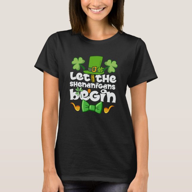 T-shirt Let the Shenanigans Begin Happy St Patrick's Day I (Devant)