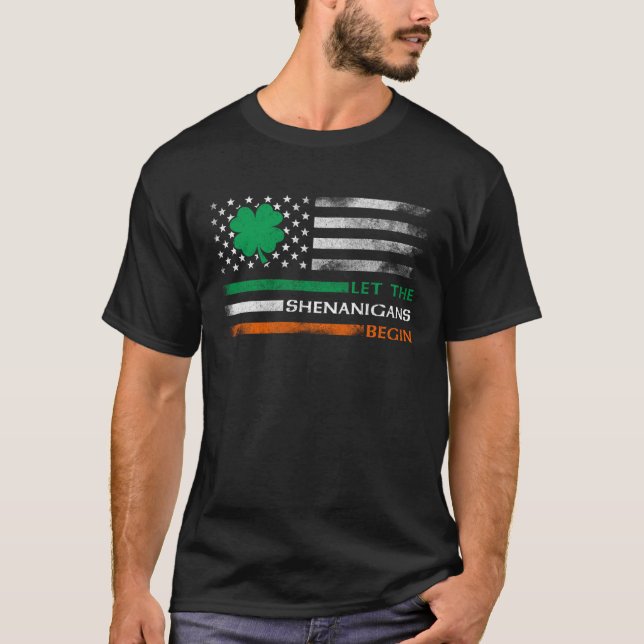 T-shirt Let The Shenanigans Begin Irish American Flag St P (Devant)