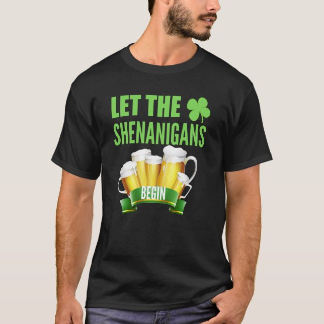 T-shirt Let the Shenanigans Begin St Patricks Day Shamrock (Devant)