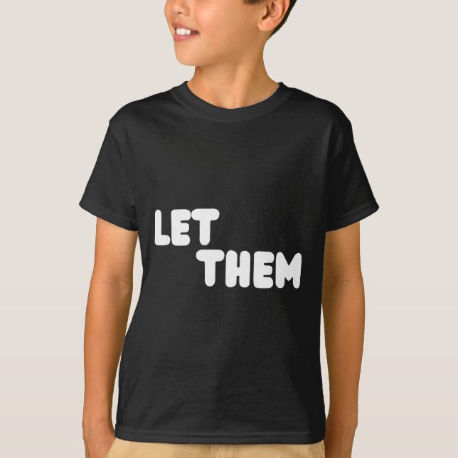 T-shirt Let Them Graduation Gift - Insrational Motivationa (Devant)