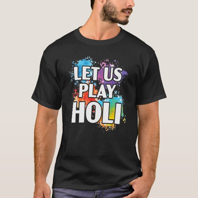 T-shirt Let Us Play Holi Hinduism Hindu Buddhist Holi Fest (Devant)