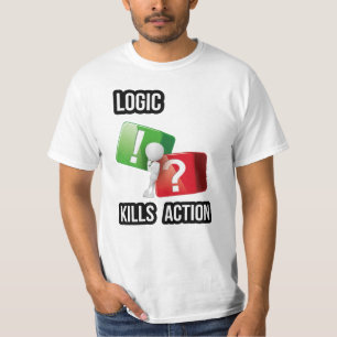 T-shirt l'état d'esprit des "la logique tue l'action" , ve