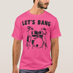 T-shirt Let'S Bang - Cheeky Drummer Pun Et Innuendo - Set