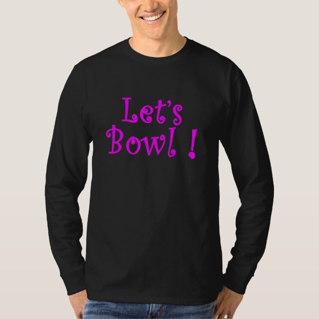 T-shirt Lets Bowl Bowl League Team Gear (Devant)