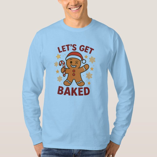 T-shirt Let's Get Baked - Gingerbread Man Cookie Shirt     (Devant)