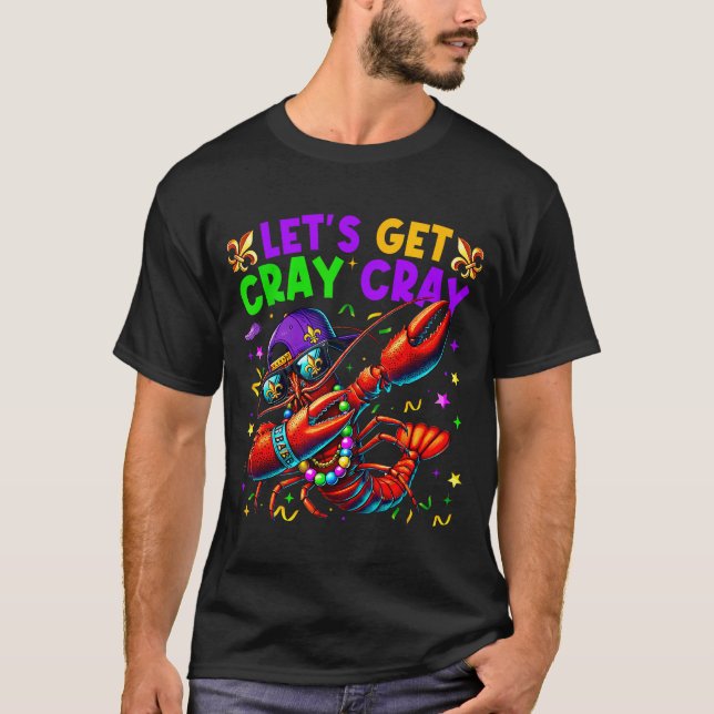 T-shirt Let's Get Cray Cray Mardi Gras Dabbing Crawfish Bo (Devant)