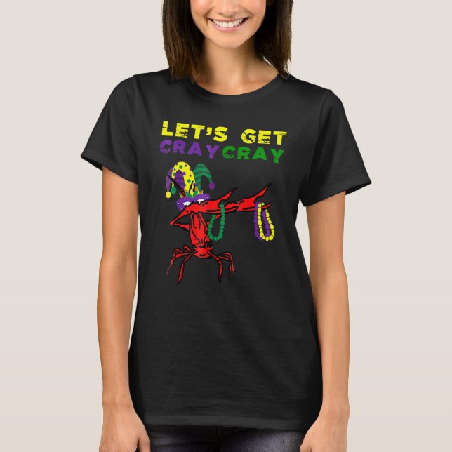 T-shirt Let's Get Cray Mardi Gras 2023 Crawfish Costume Me (Devant)