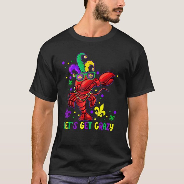T-shirt Let's Get Crazy Funny Dabbing Crawfish Mardi Gras  (Devant)
