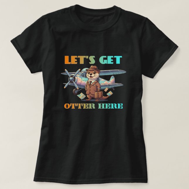 T-shirt Let's get otter here (Design devant)