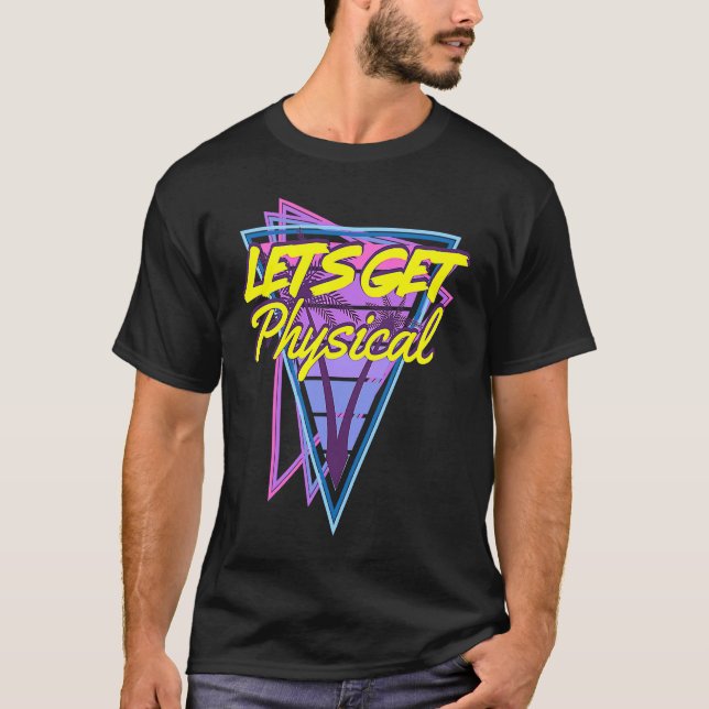T-shirt Lets Get Physical  80's Style Workout Gym (Devant)
