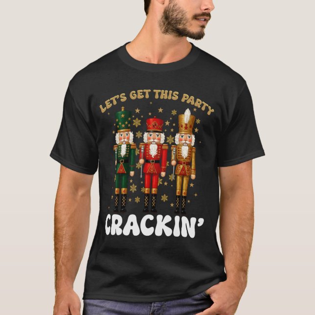 T-shirt Lets Get This Party Crackin Christmas Nutcracker S (Devant)