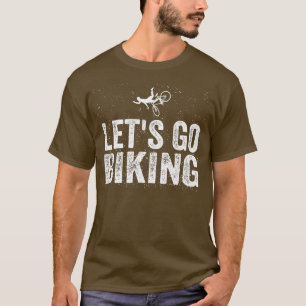 T-shirt Let's Go Biking - Sarcastic Biker Lover 728