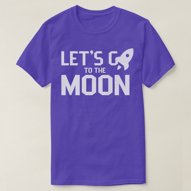 T-shirt Let's go to the moon Moons Landing Space Eplore  (Design devant)