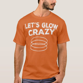 T-shirt Lets Llow Crazy Party Retro Neon 80s Rave Color17