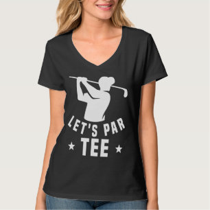 T-shirt Let's Par Golf Pun Golf Quote Party Golf Ball