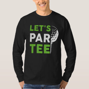 T-shirt Let's Par Golf Pun Golf Quote Party Golf Ball