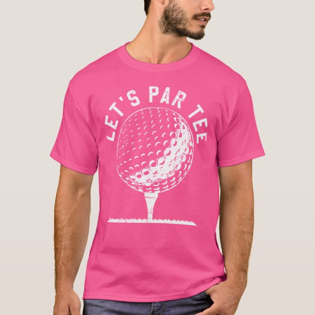 T-shirt Lets Par Tee Shirt Funny Golf Player 	 Gift (Devant)