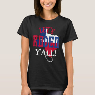 T-shirt 'Lets Rodeo Y'all ! ' Chemise Texan HLSR drôle