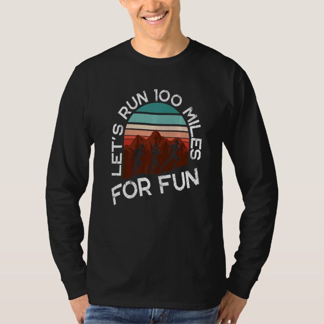 T-shirt Let's Run 100 Miles For Fun Premium (Devant)