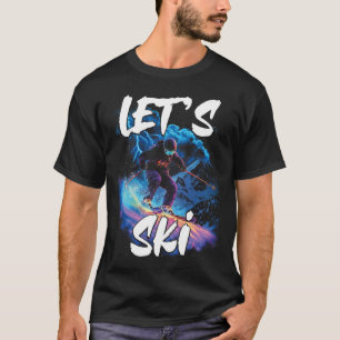 T-shirt Lets Ski alpin Gear Ski d'hiver Ski d'hiver G