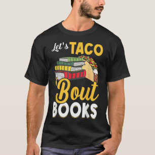 T-shirt Let's Taco 'Bout Books Book Lover Cinco De Mayo B