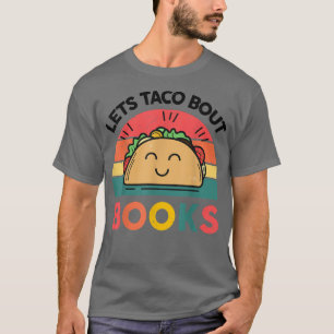 T-shirt Let's Taco 'Bout Books Reading Gift for Book Love