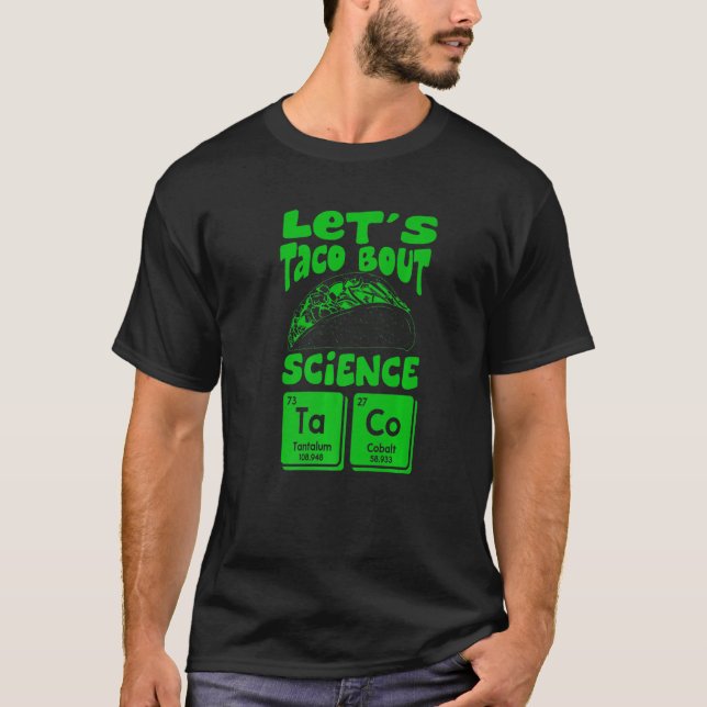 T-shirt Let's Taco Bout Science March  Mexican Food Gag Ou (Devant)