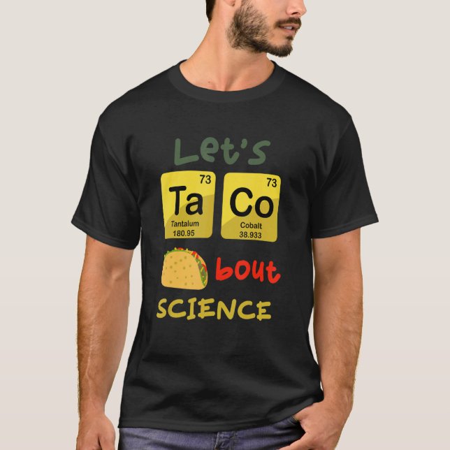 T-shirt Let's Taco 'Bout Science  Teacher Student Outfit 1 (Devant)