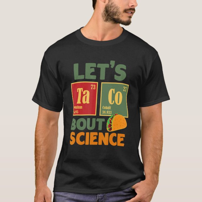 T-shirt Let's Taco 'Bout Science  Teacher Student Outfit 5 (Devant)