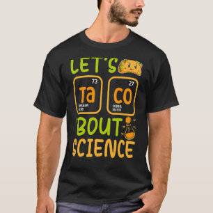 T-shirt Lets Tacos Bout Science Chimie Enseignant Pun Stud