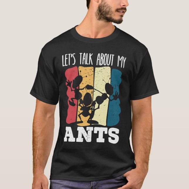 T-shirt Let's Talk About My Ants Insect Lover Entomology   (Devant)