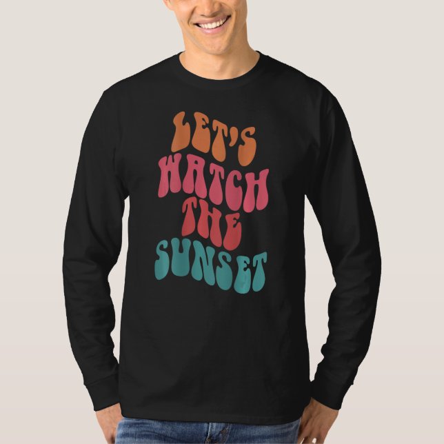 T-shirt Let's Watch The Sunset Words On Back Aesthetic Pre (Devant)