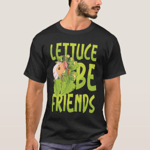 T-shirt Lettuce être des amis