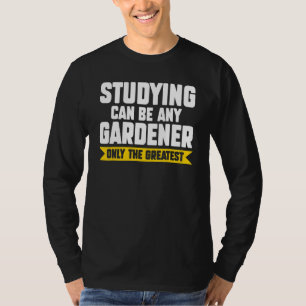 T-shirt L'étude peut être le plan de tout jardinier