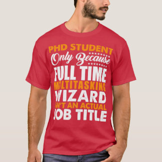 T-shirt L'Étudiant PHD N'Est Pas Un Titre De Travail Réel
