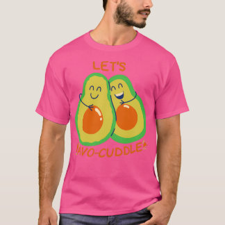 T-shirt Letx27s Avocuddle Funny Avocado Pun