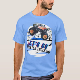 T-shirt LETx27S GO MONSTER TRUCKING 4