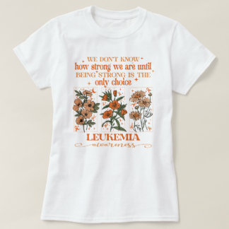 T-shirt Leucémie fleur sauvage Forte Est Le Seul Choix
