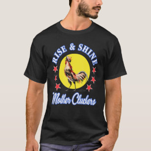 T-shirt Lève-toi Brille Mère Cluckers Blague de Poulet